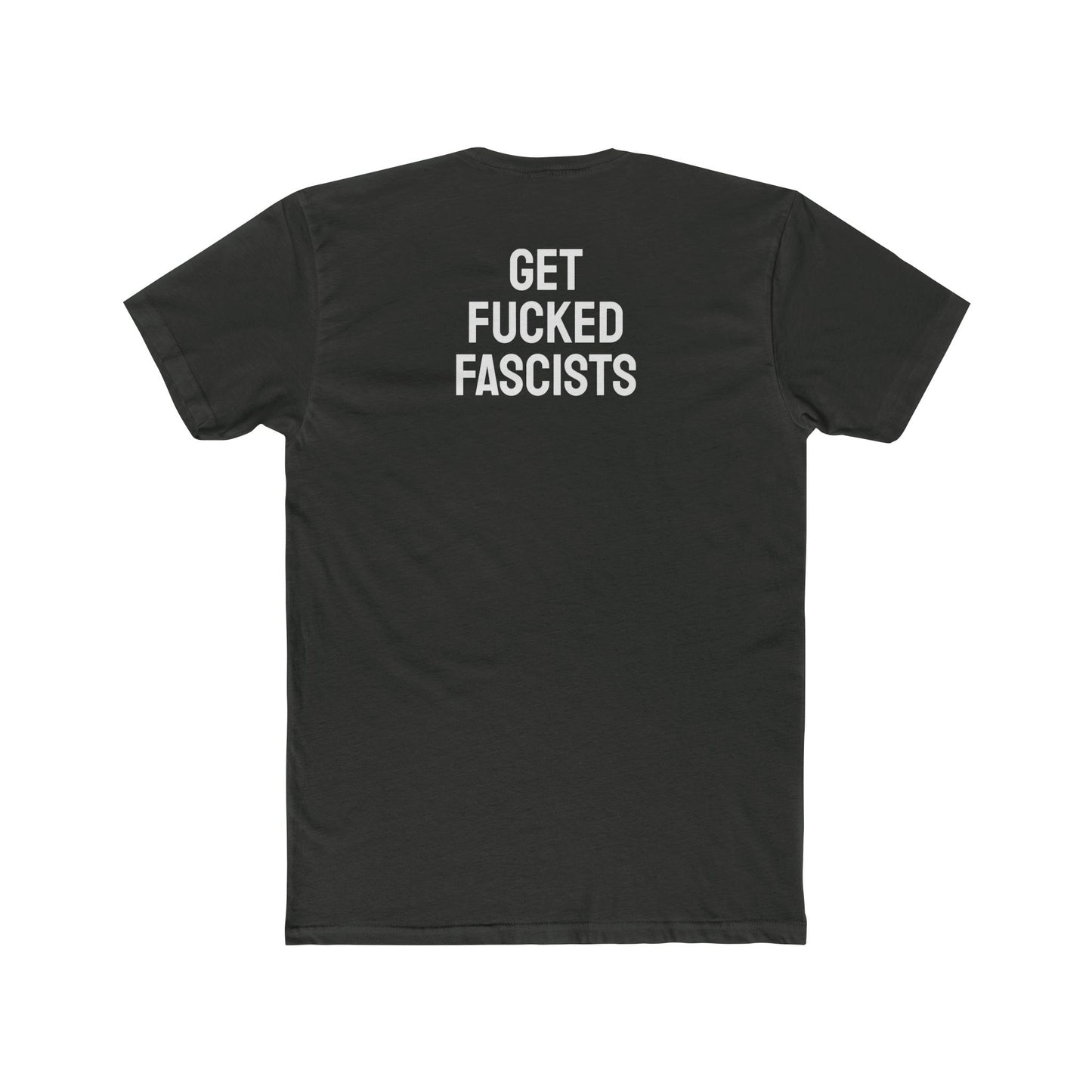 Get Fucked Fascists - Unisex Cotton Crew Tee