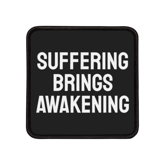 Suffering Brings Awakening - Iron-On Patch