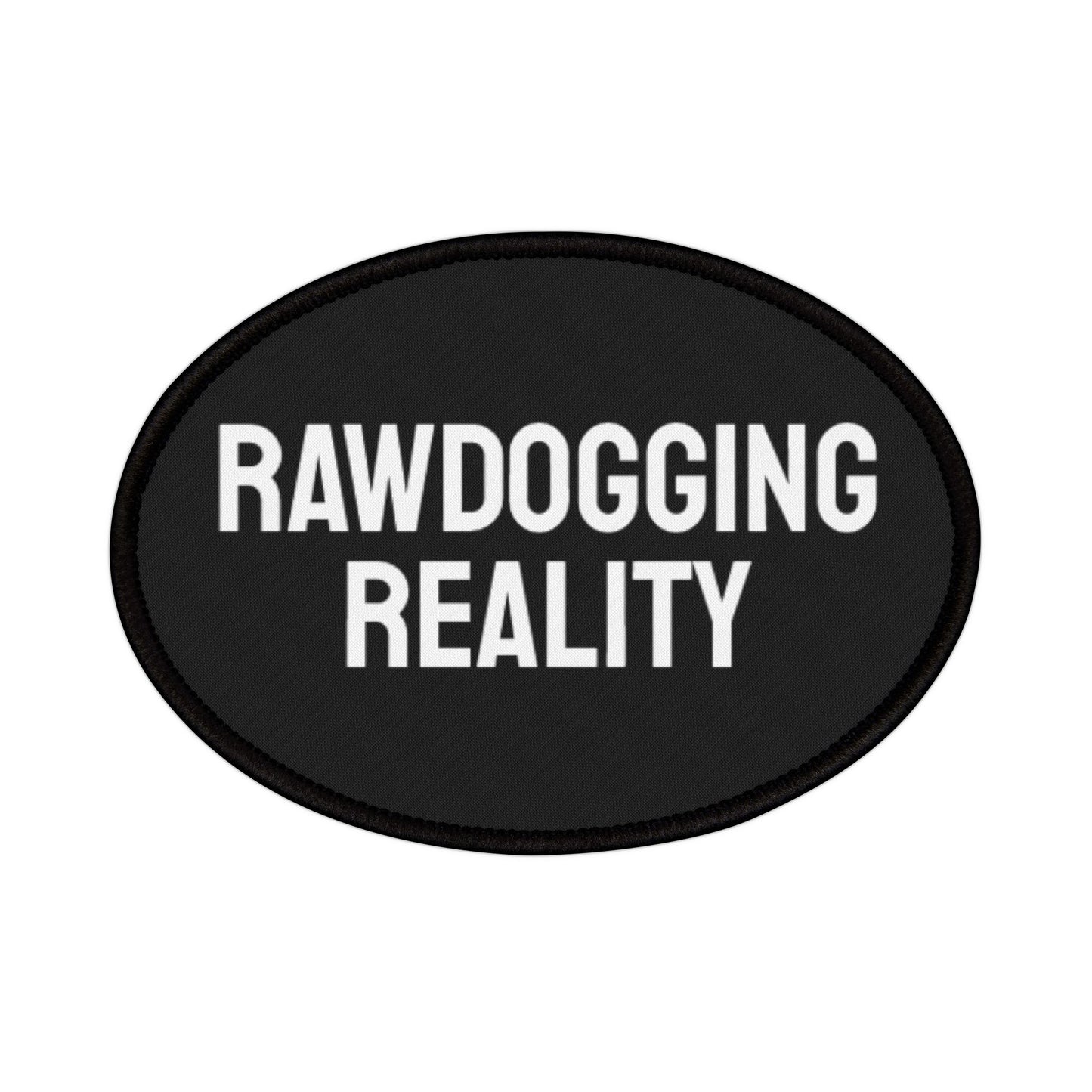 Rawdogging Reality - Iron-On Patch