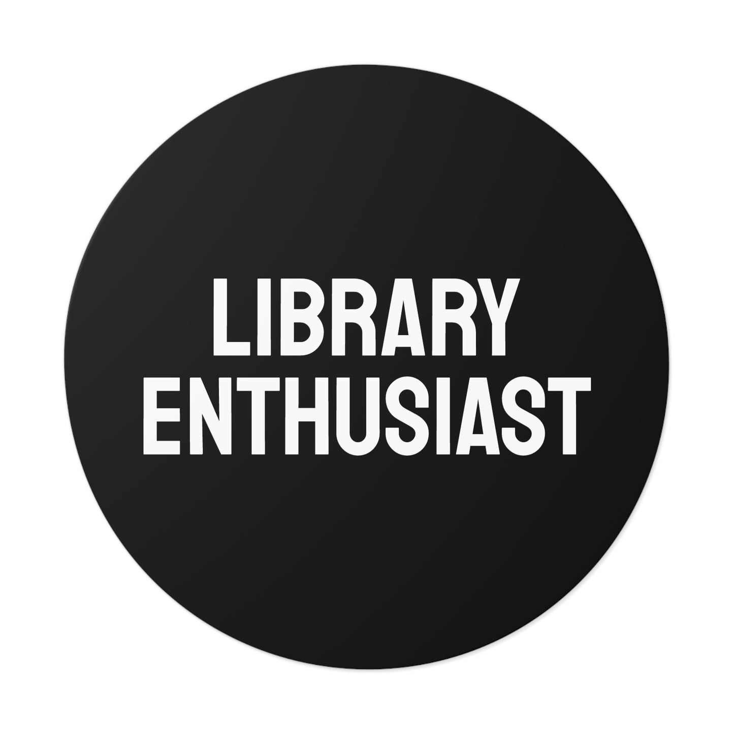Library Enthusiast - Round Vinyl Stickers