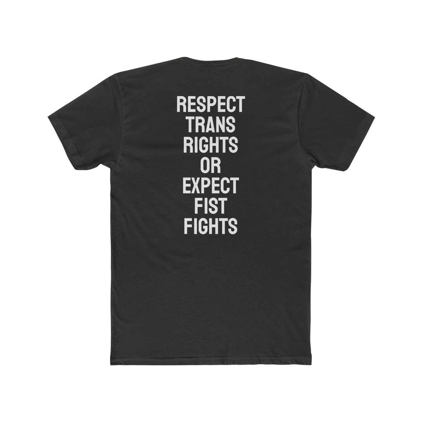 Respect Trans Rights Or Expect Fist Fights - Unisex Cotton Crew Tee