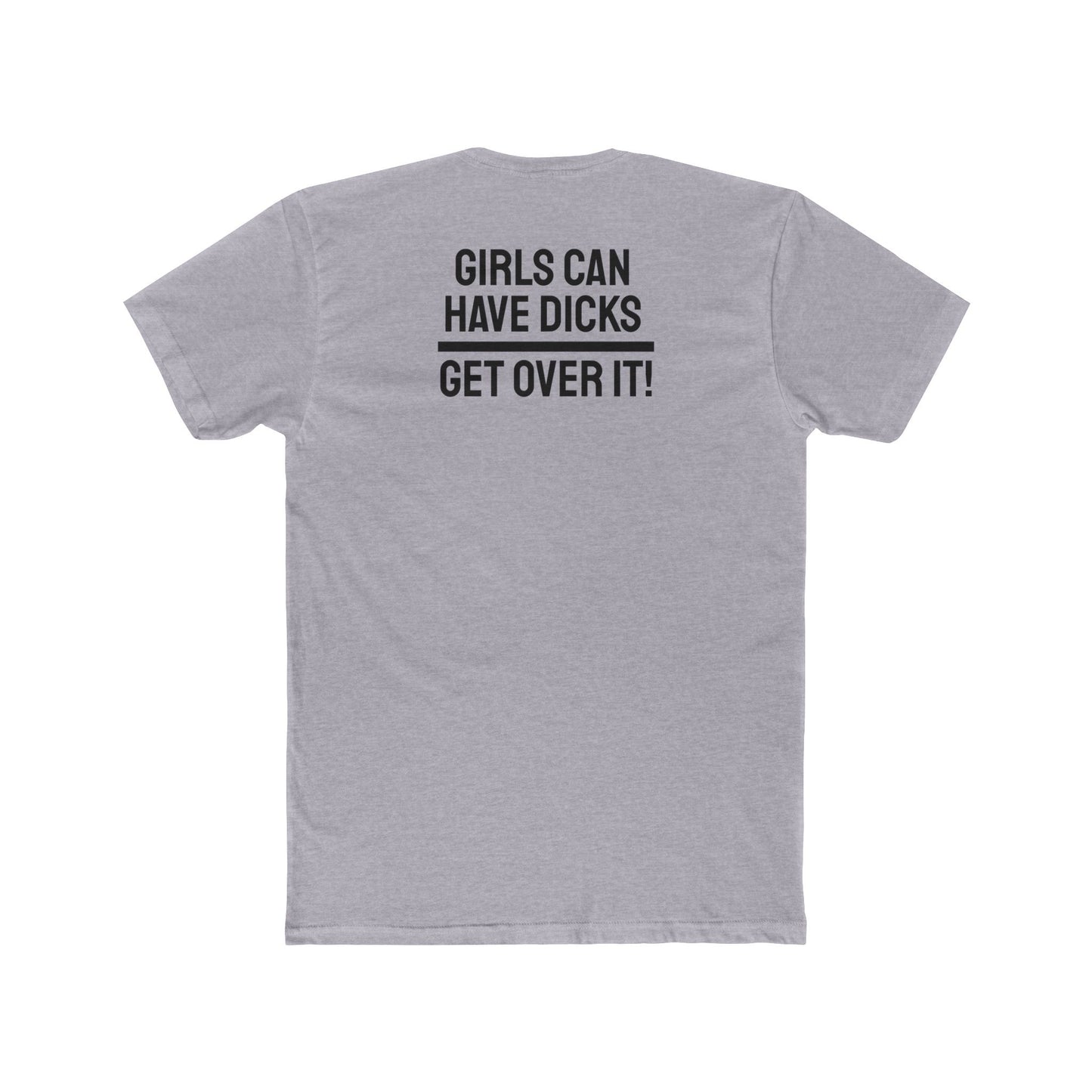 Girls Can Have Dicks Get Over It! - Unisex Cotton Crew Tee