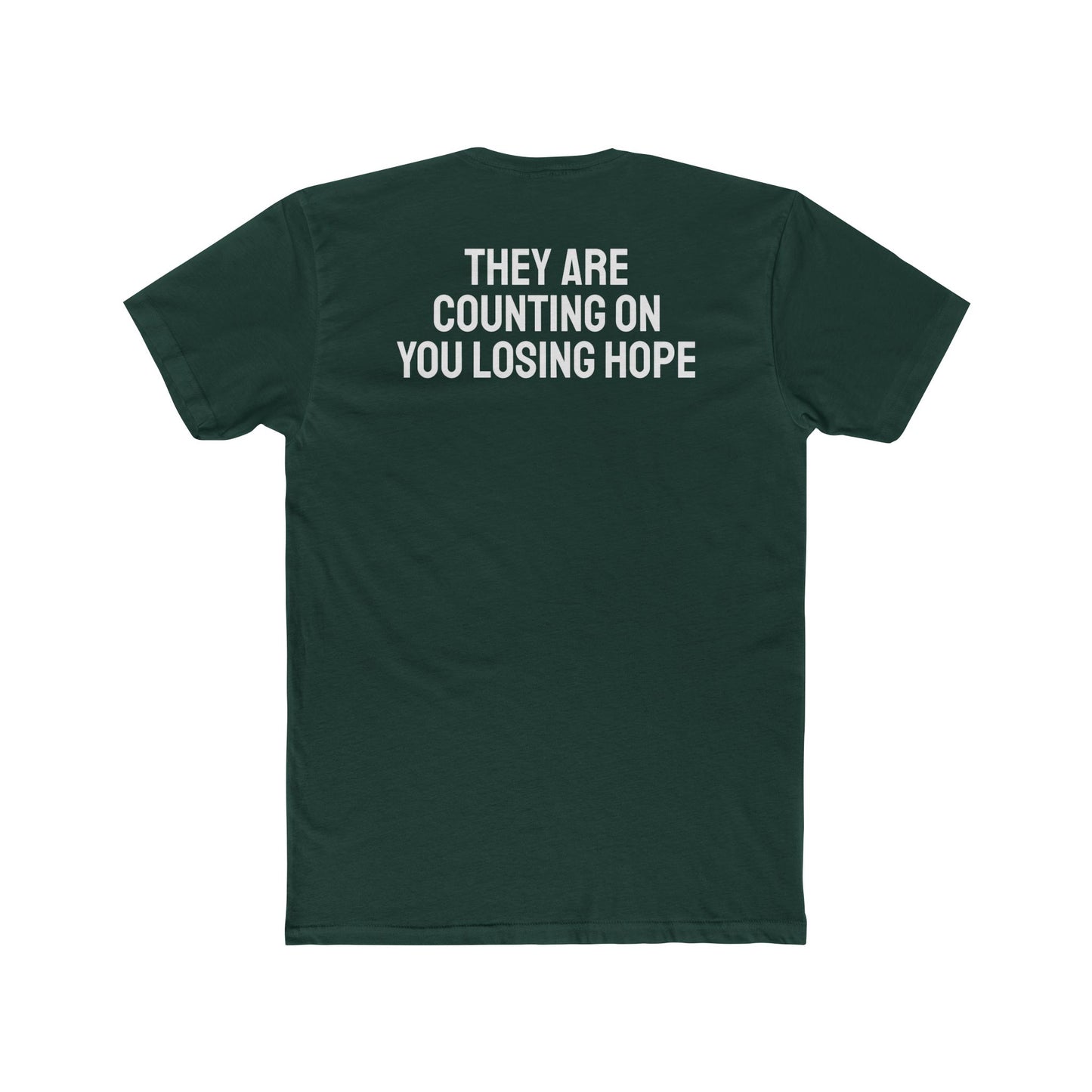 They Are Counting On You Losing Hope - Unisex Cotton Crew Tee