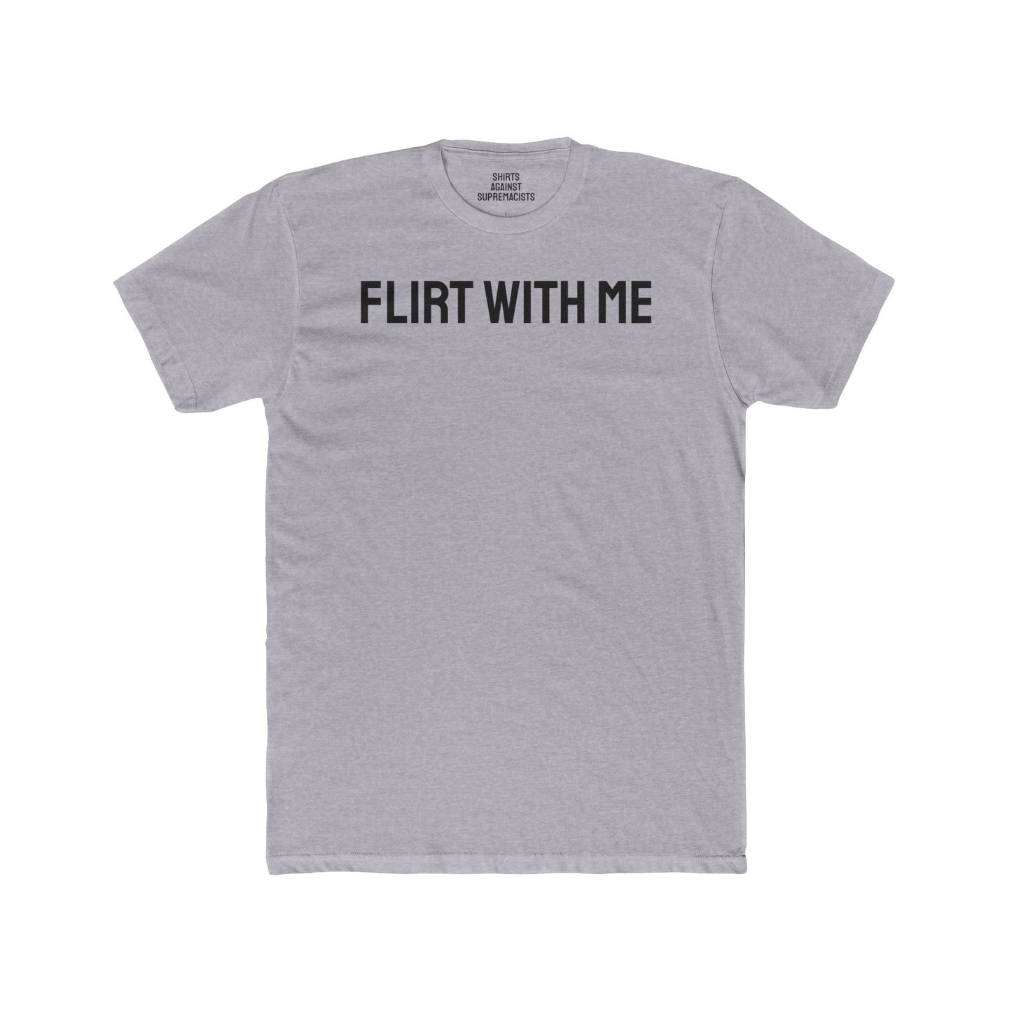 Flirt With Me - Unisex Cotton Crew Tee