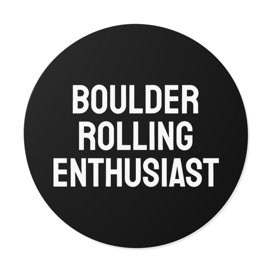 Boulder Rolling Enthusiast - Round Vinyl Stickers