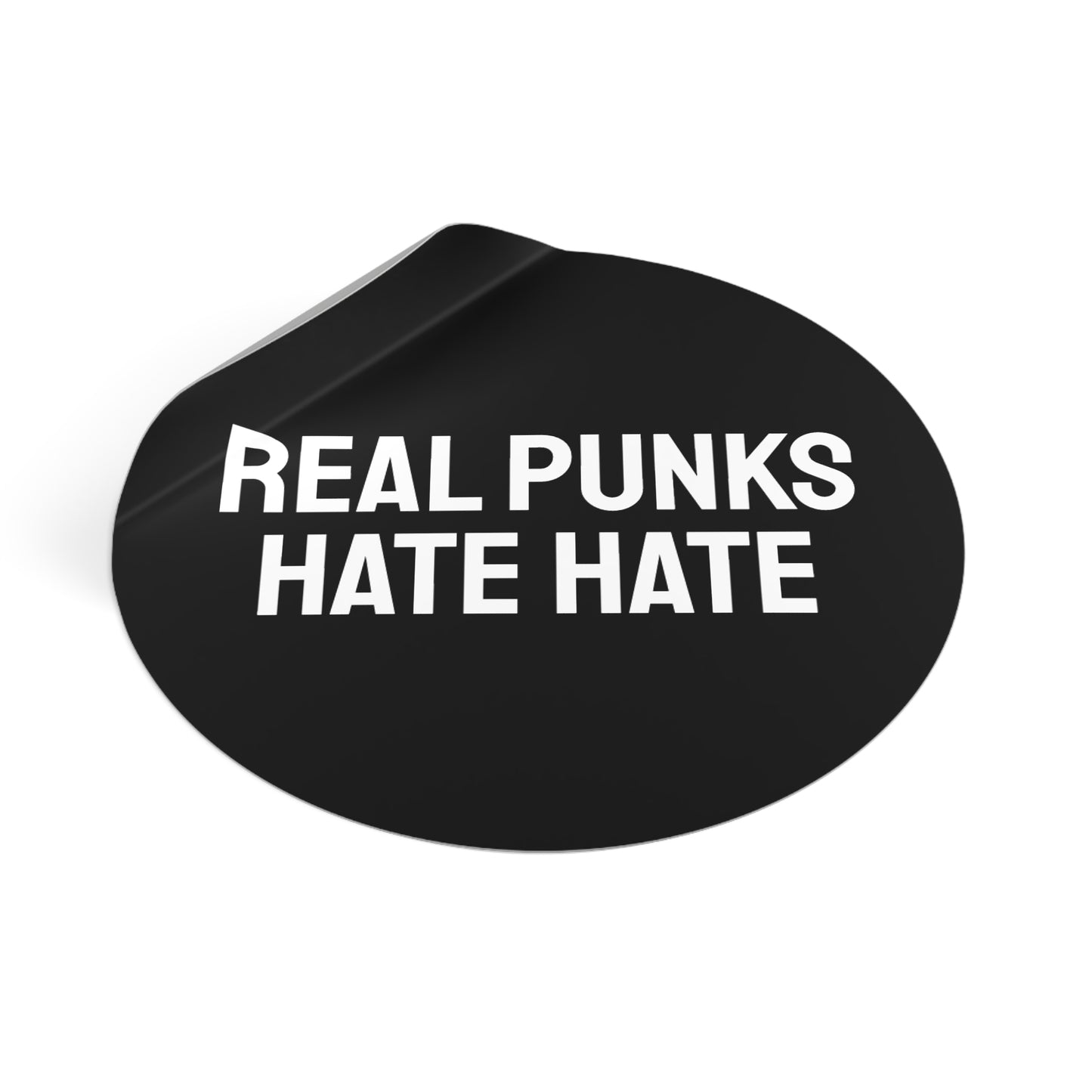 Real Punks Hate Hate - Round Vinyl Stickers