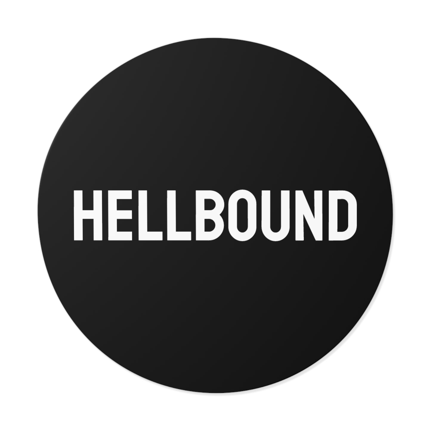 Hellbound - Round Vinyl Stickers