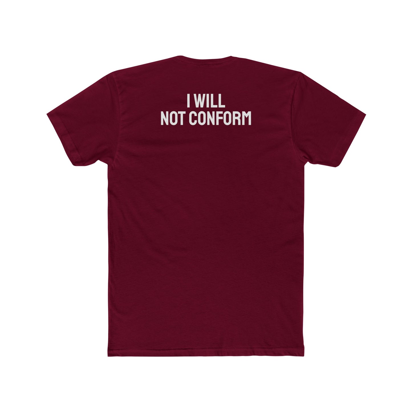 I Will Not Conform - Unisex Cotton Crew Tee