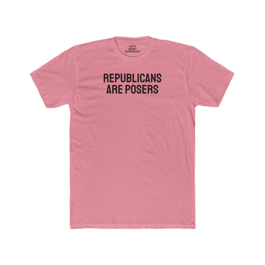 Republicans Are Posers - Unisex Cotton Crew Tee