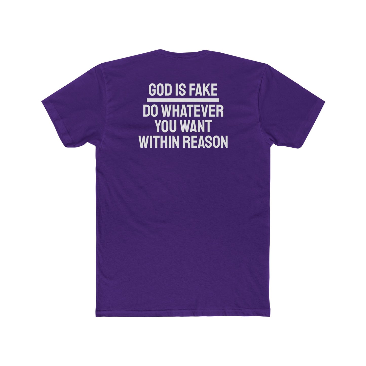 God Is Fake Do Whatever You Want Within Reason - Unisex Cotton Crew Tee