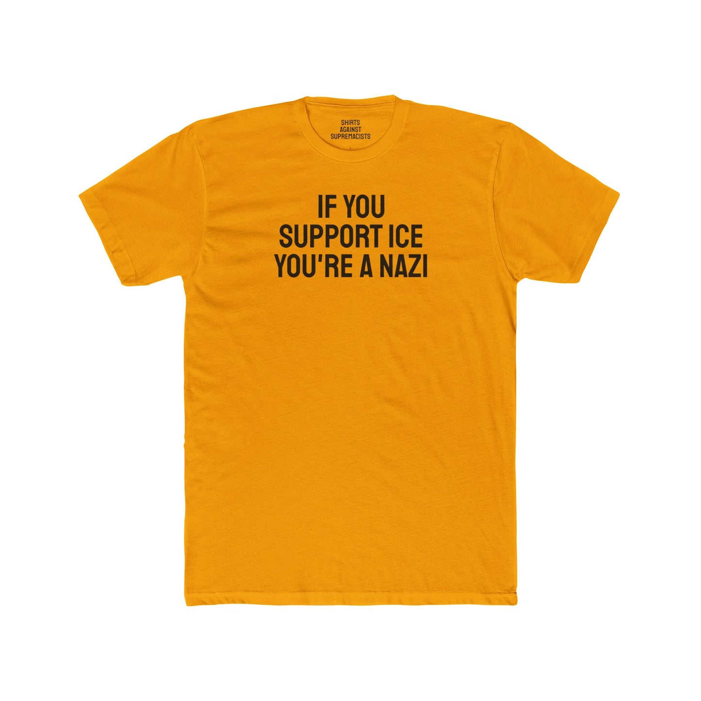 If You Support ICE You're A Nazi - Unisex Cotton Crew Tee