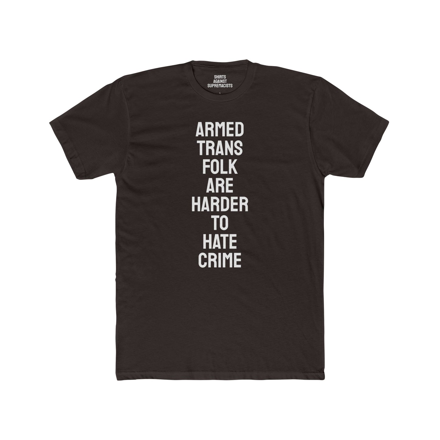 Armed Trans Folk Are Harder To Hate Crime - Unisex Cotton Crew Tee