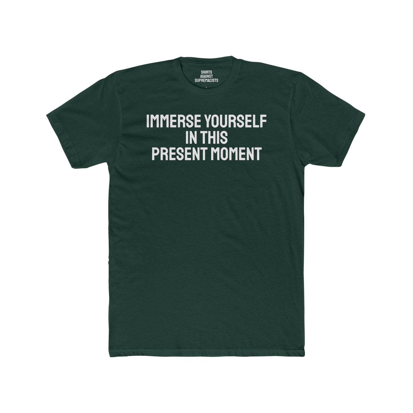 Immerse Yourself In This Present Moment - Unisex Cotton Crew Tee