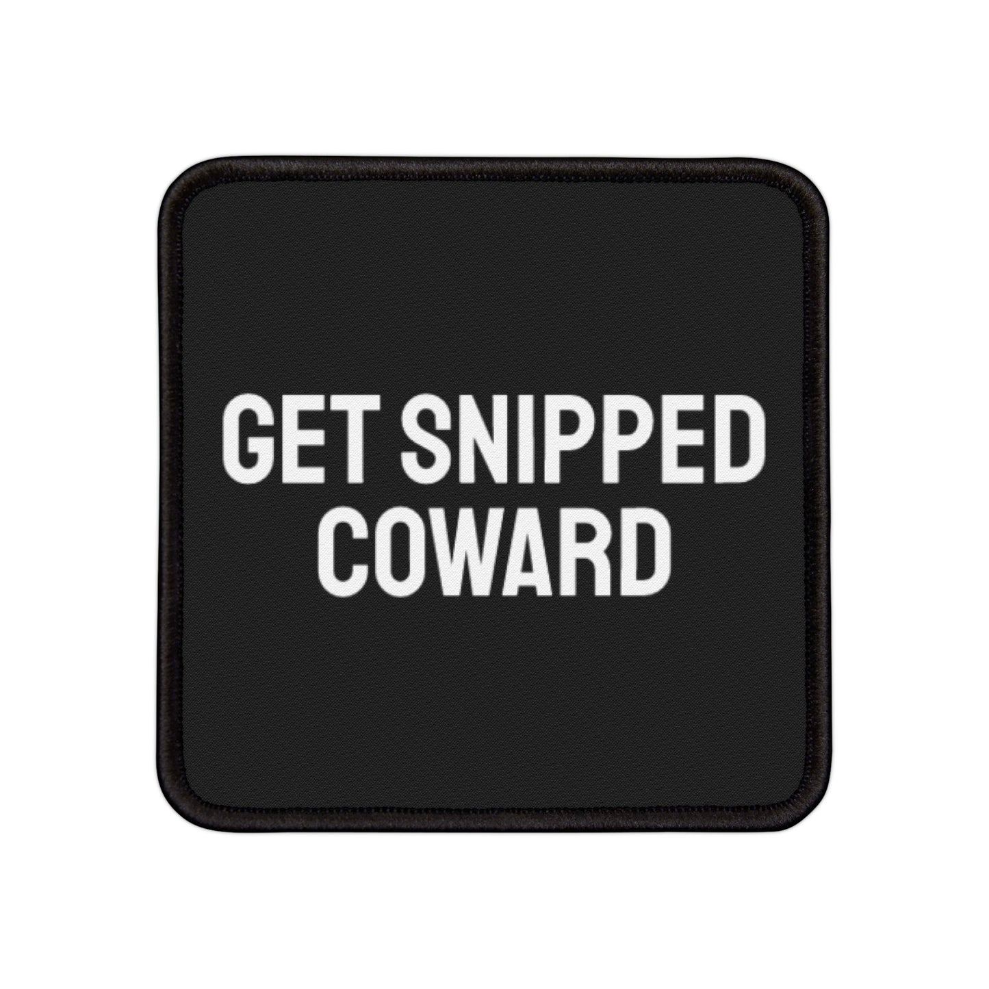 Get Snipped Coward - Iron-On Patch