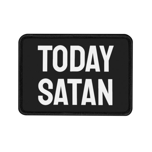 Today Satan - Iron-On Patch