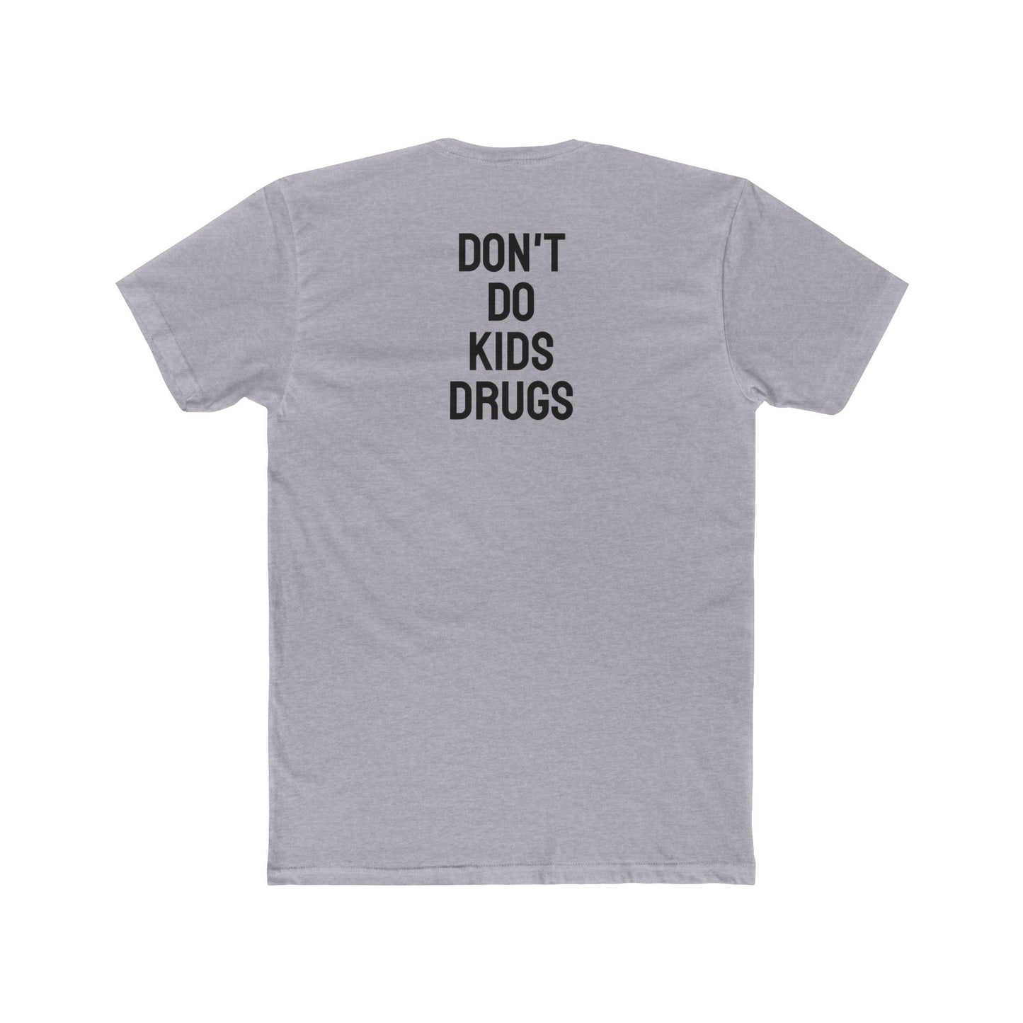 Don't Do Kids Drugs - Unisex Cotton Crew Tee