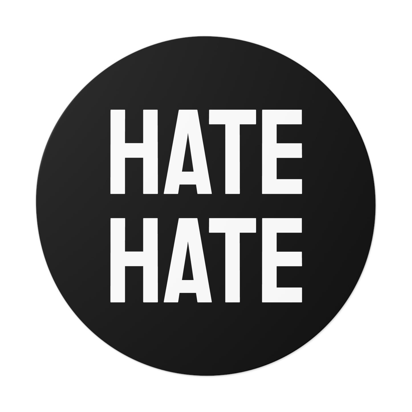 Hate Hate - Round Vinyl Stickers