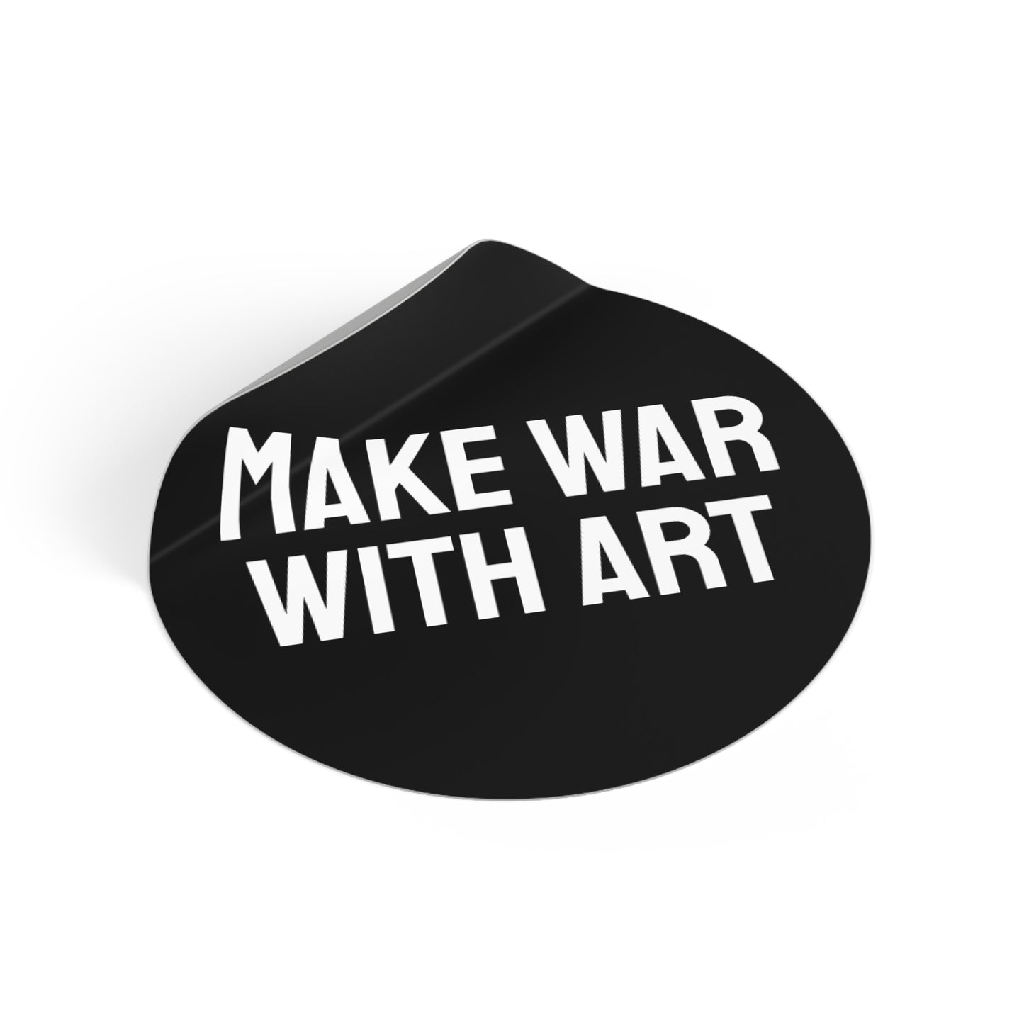 Make War With Art - Round Vinyl Stickers
