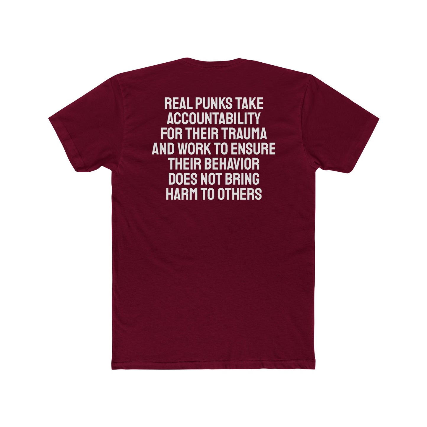 Real Punks Take Accountability For Their Trauma And Work To Ensure Their Behavior Does Not Bring Harm To Others - Unisex Cotton Crew Tee