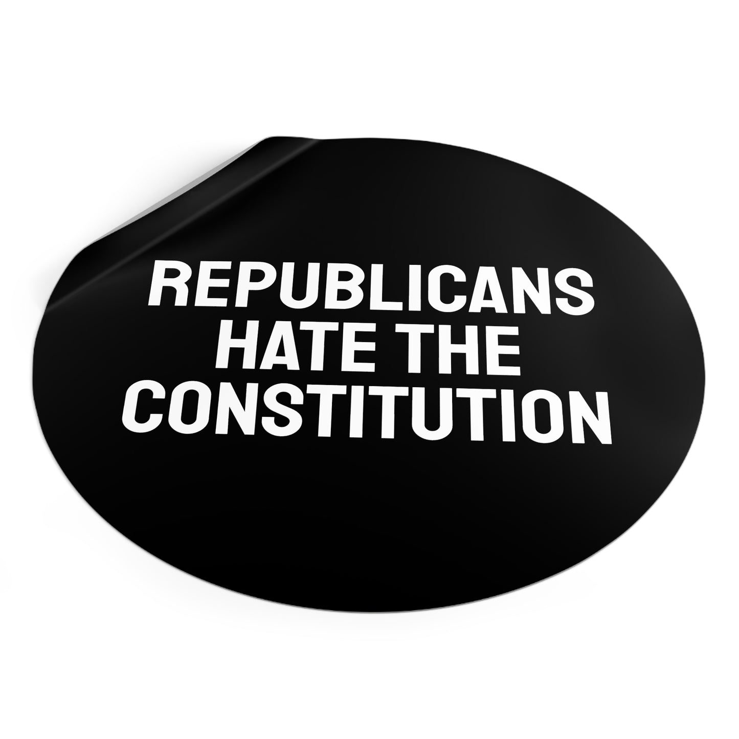 Republicans Hate The Constitution - Round Vinyl Stickers