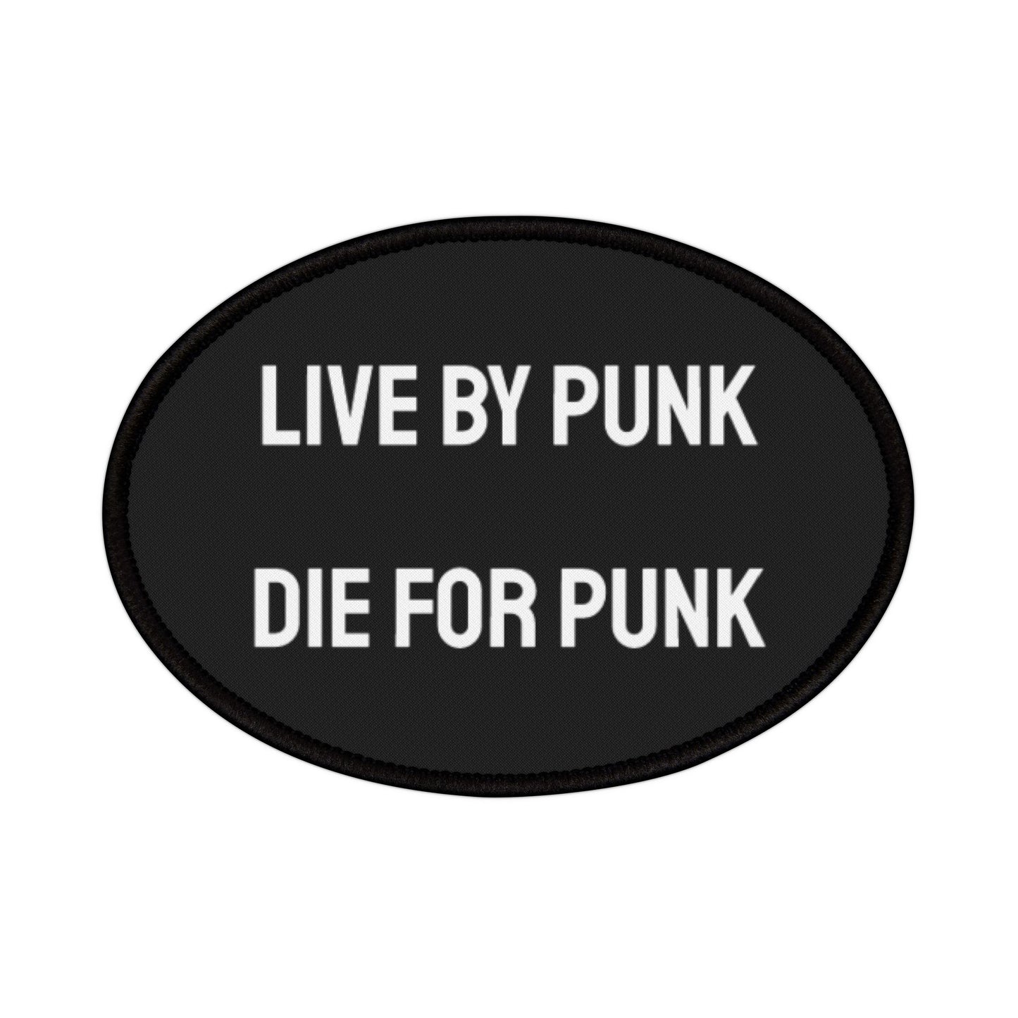 Live By Punk Die For Punk - Iron-On Patch