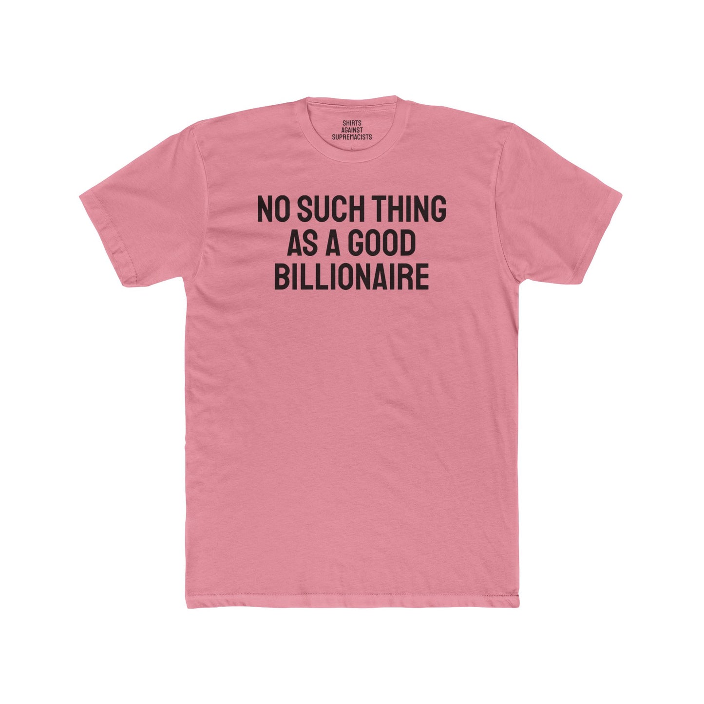 No Such Thing As A Good Billionaire - Unisex Cotton Crew Tee