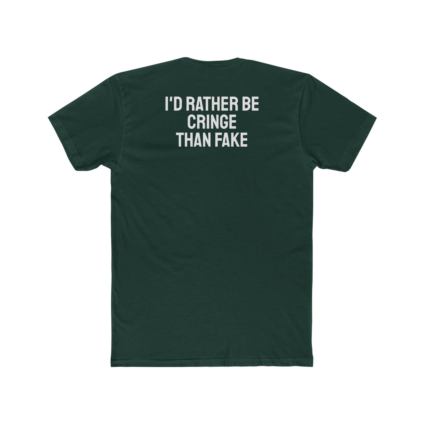 I'd Rather Be Cringe Than Fake - Unisex Cotton Crew Tee