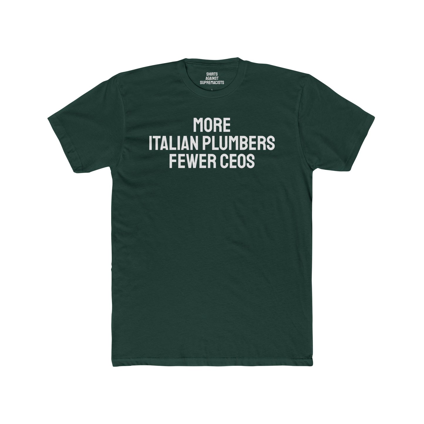 More Italian Plumbers Fewer CEOS - Unisex Cotton Crew Tee