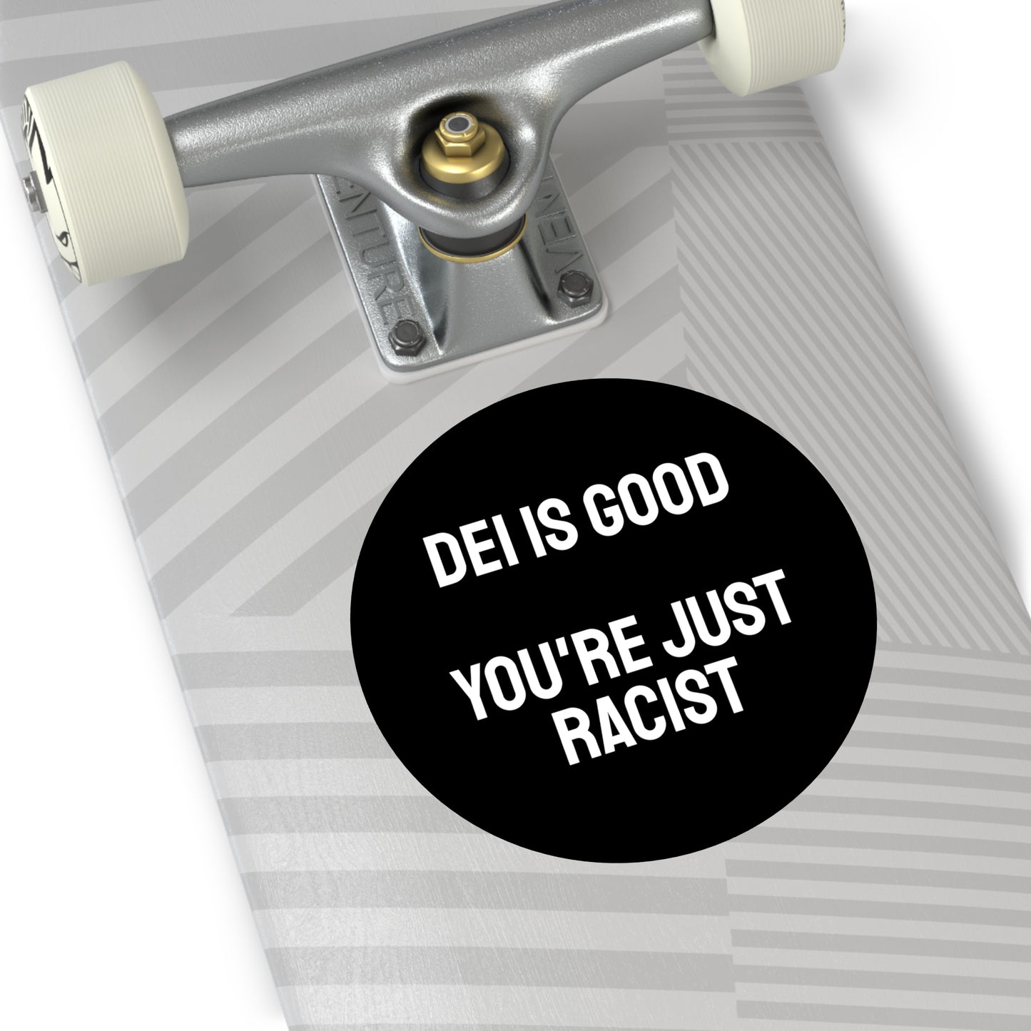 DEI Is Good You're Just Racist - Round Vinyl Stickers