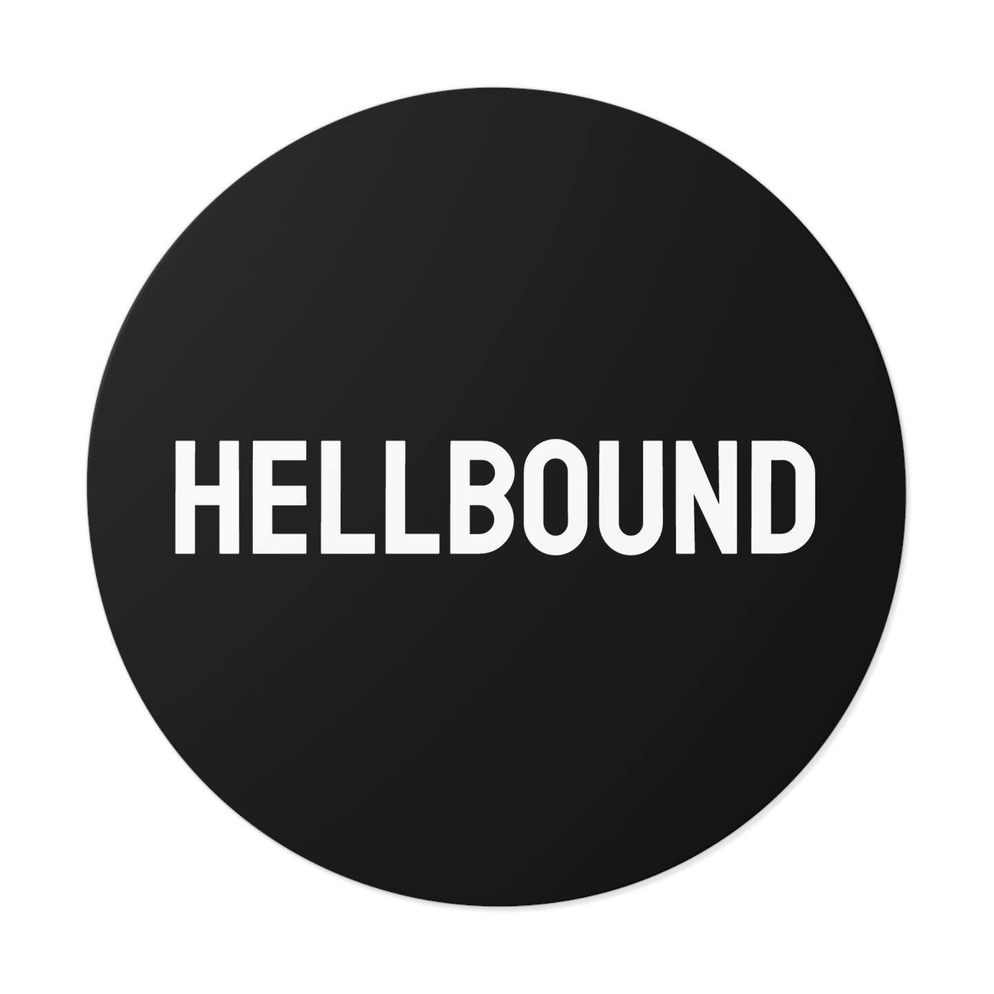 Hellbound - Round Vinyl Stickers