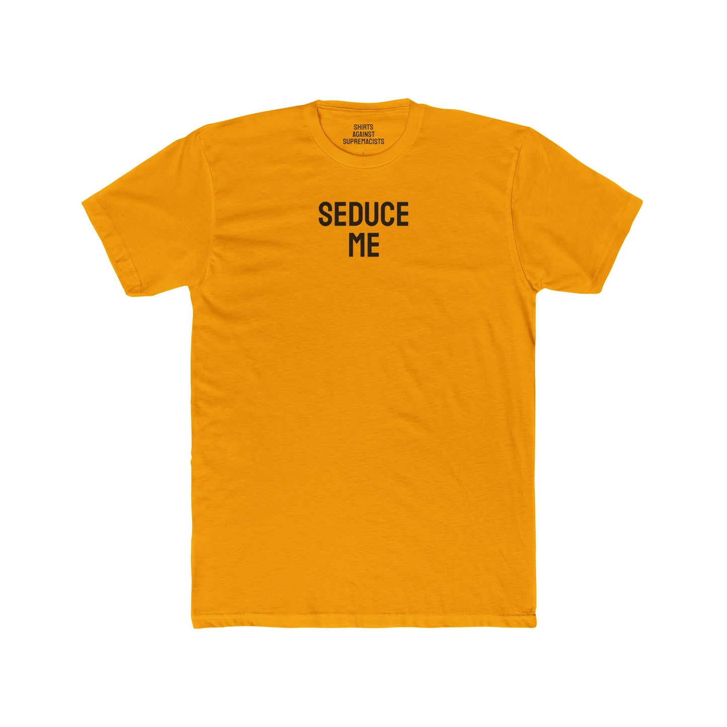 Seduce Me - Unisex Cotton Crew Tee