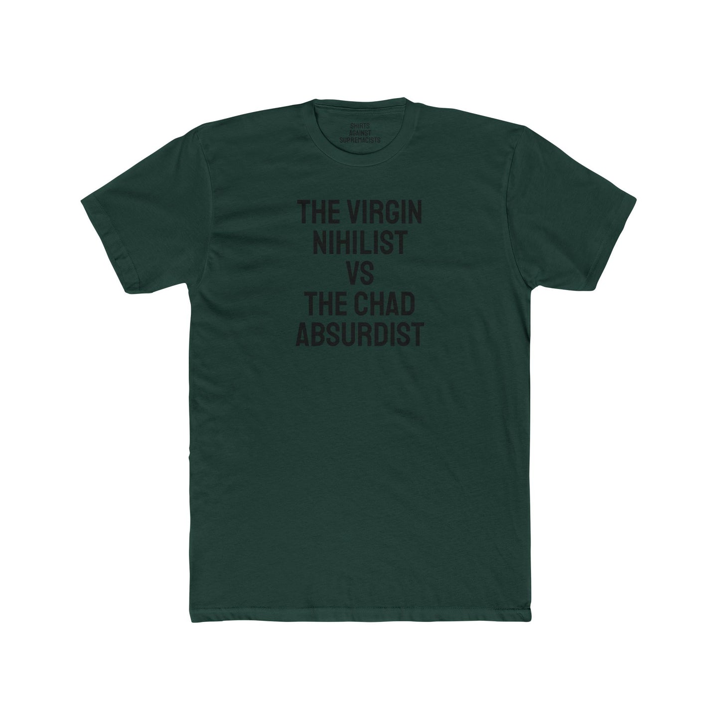 The Virgin Nihilist Vs The Chad Absurdist - Unisex Cotton Crew Tee