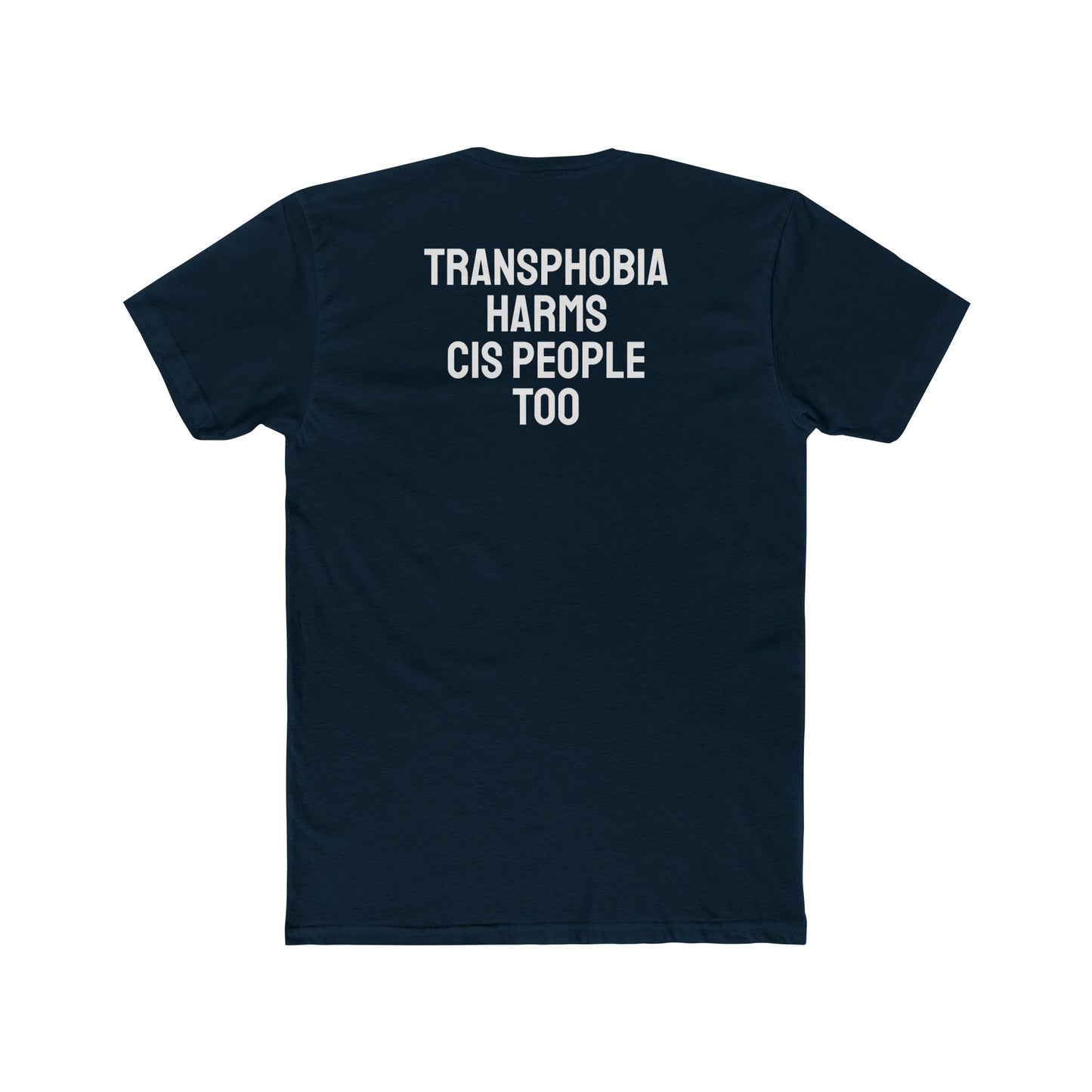 Transphobia Harms Cis People Too - Unisex Cotton Crew Tee