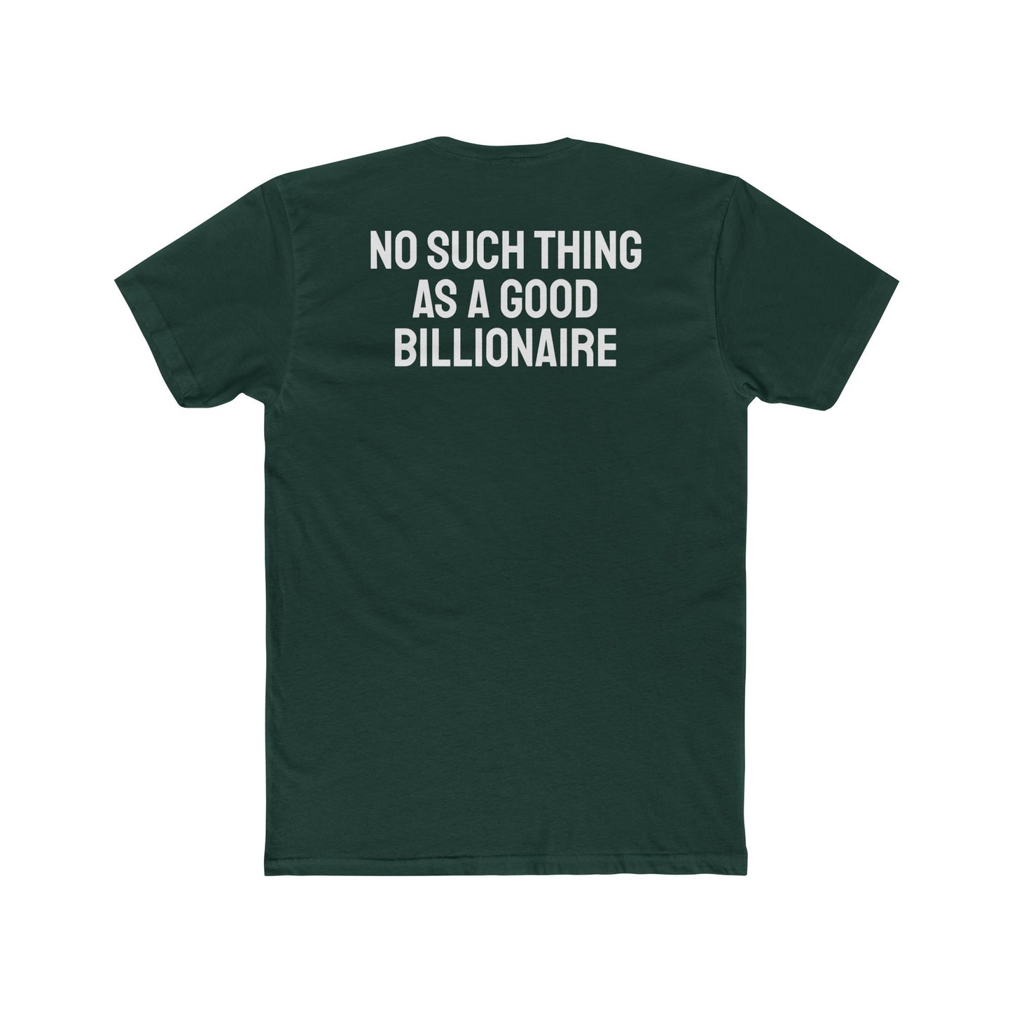 No Such Thing As A Good Billionaire - Unisex Cotton Crew Tee