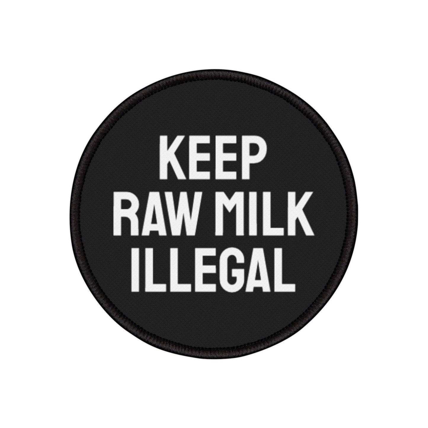 Keep Raw Milk Illegal - Iron-On Patch