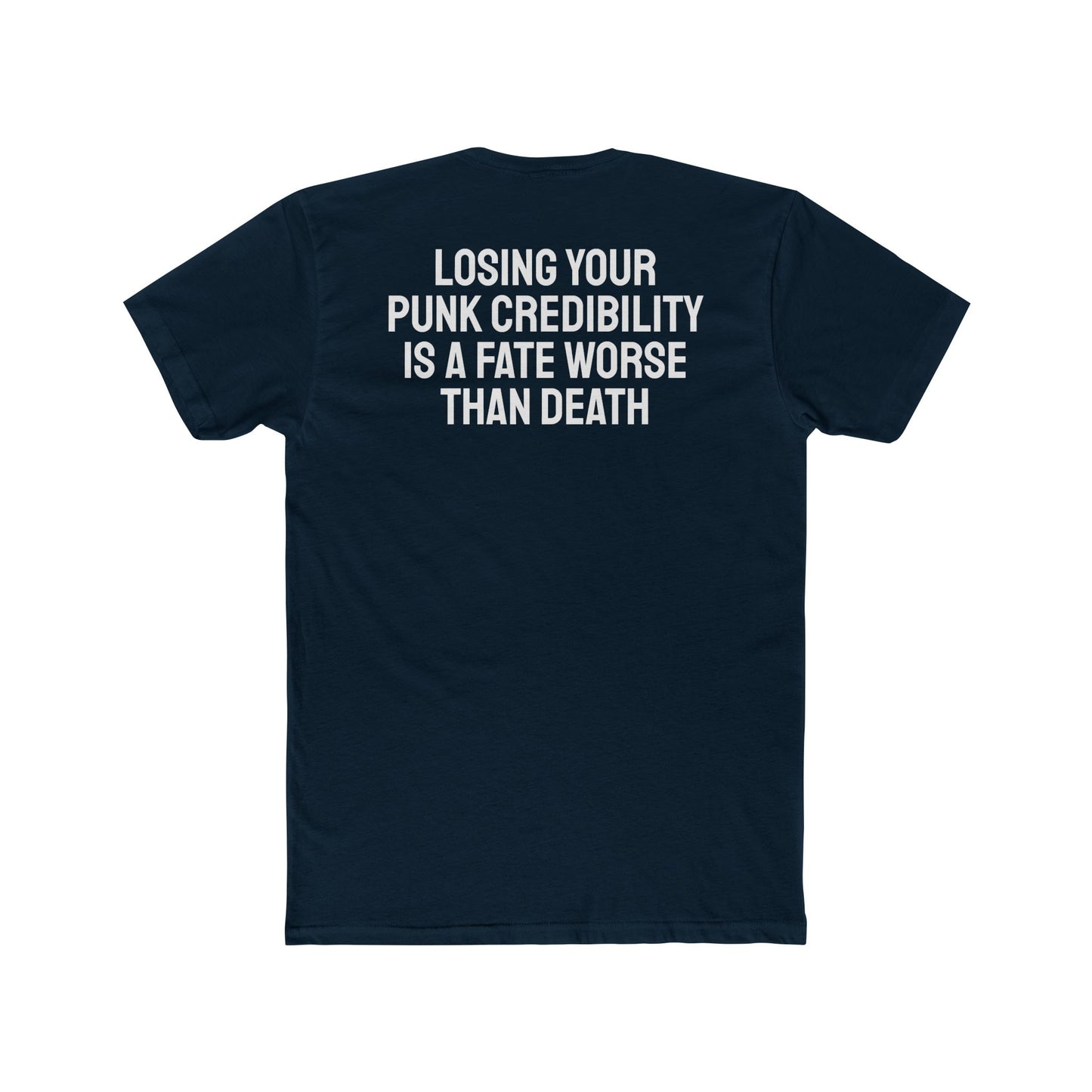 Losing Your Punk Credibility Is A Fate Worse Than Death - Unisex Cotton Crew Tee