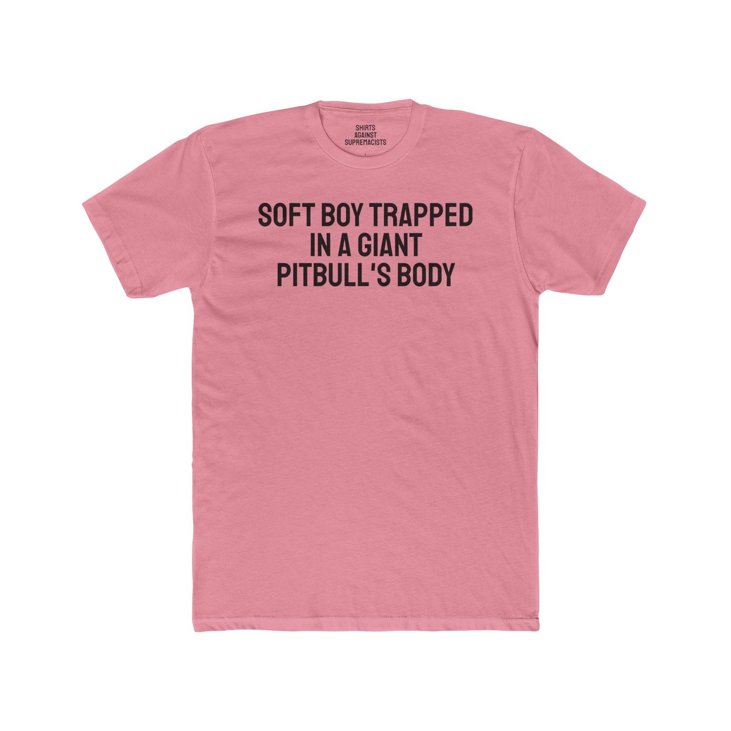 Soft Boy Trapped In A Giant Pitbull's Body - Unisex Cotton Crew Tee