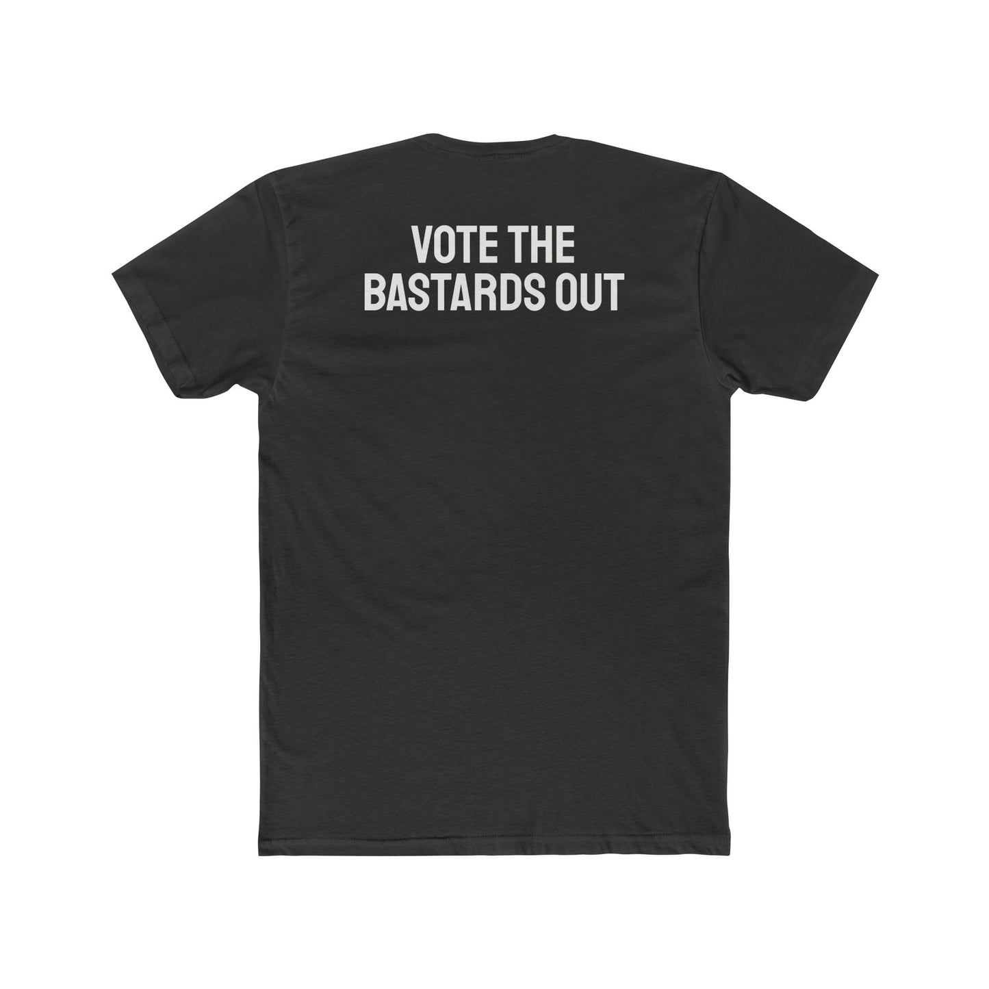 Vote The Bastards Out - Unisex Cotton Crew Tee