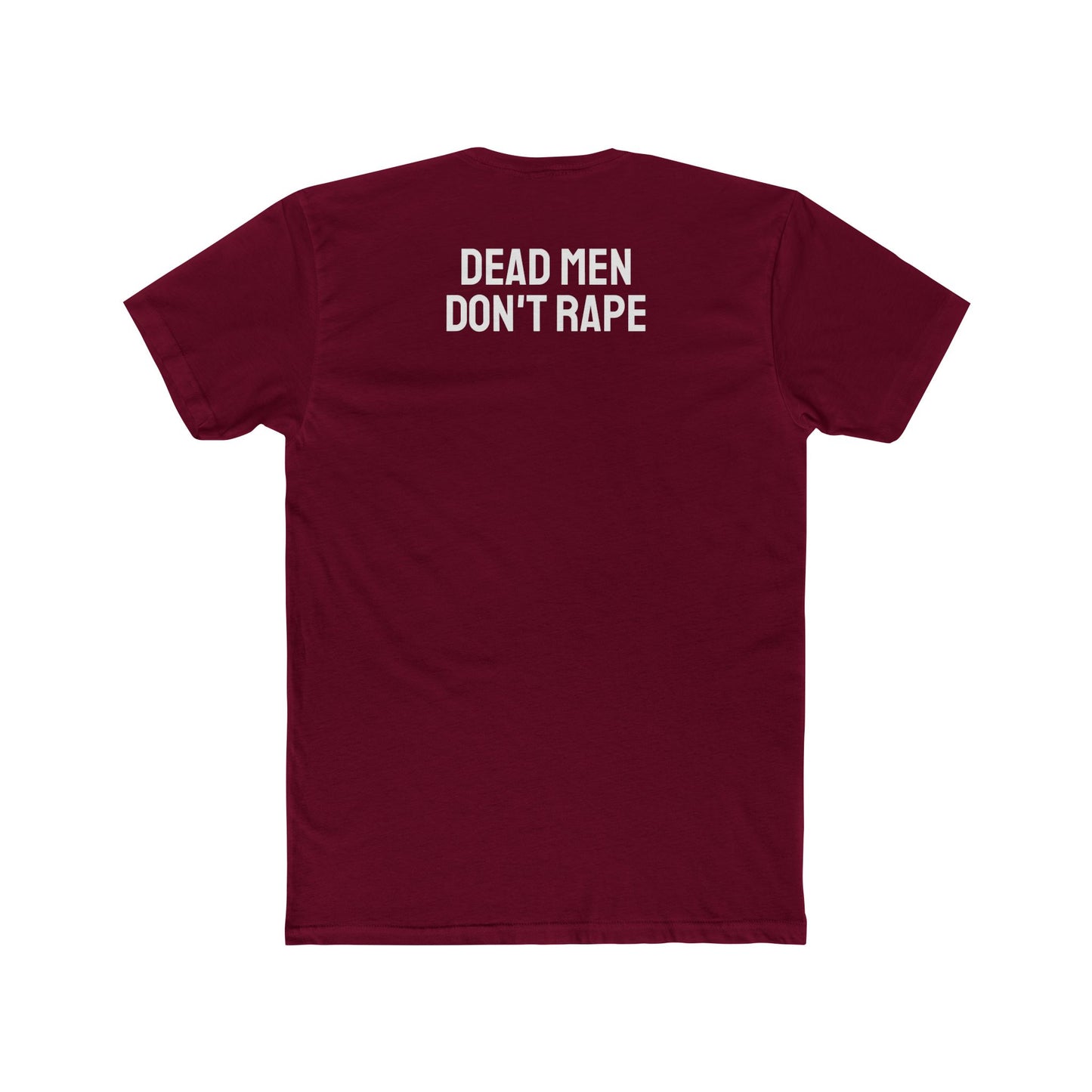 Dead Men Don't Rape - Unisex Cotton Crew Tee