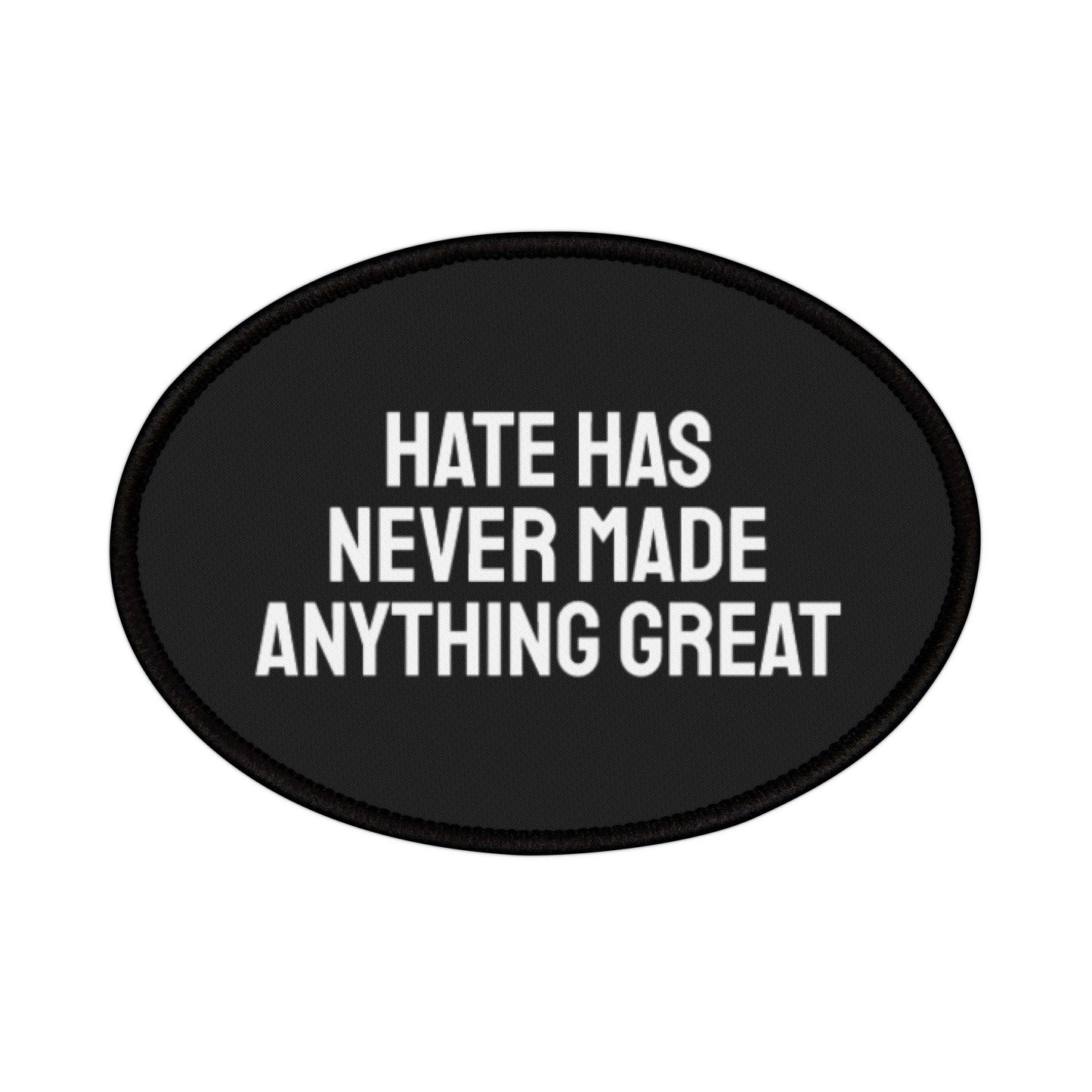 Hate Has Never Made Anything Great - Iron-On Patch