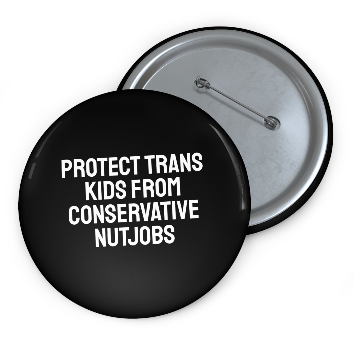 Protect Trans Kids From Conservative Nutjobs - Pin Buttons