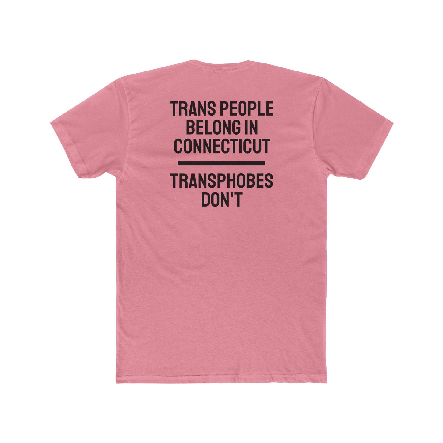 Trans People Belong In Connecticut Transphobes Don't - Unisex Cotton Crew Tee