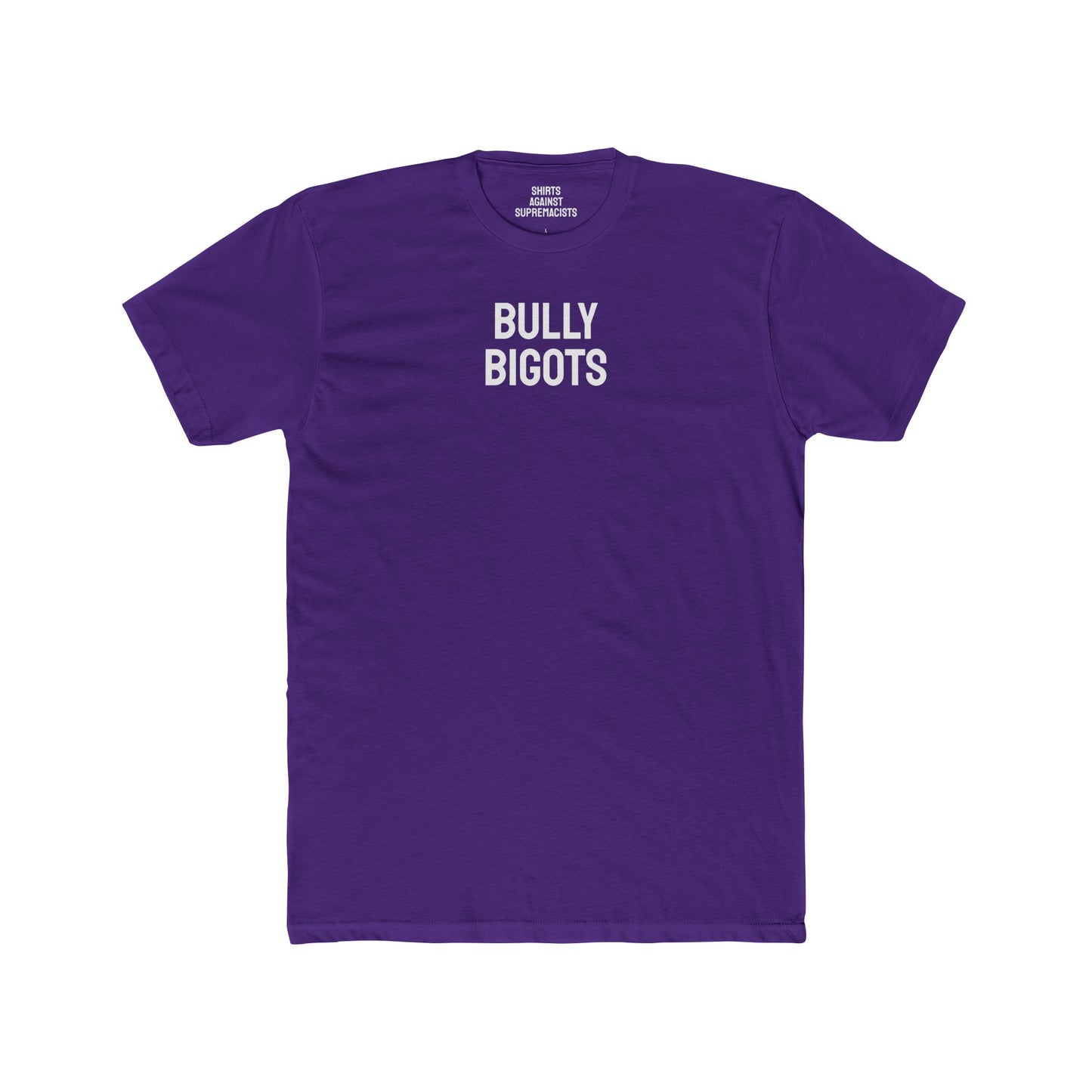 Bully Bigots - Unisex Cotton Crew Tee