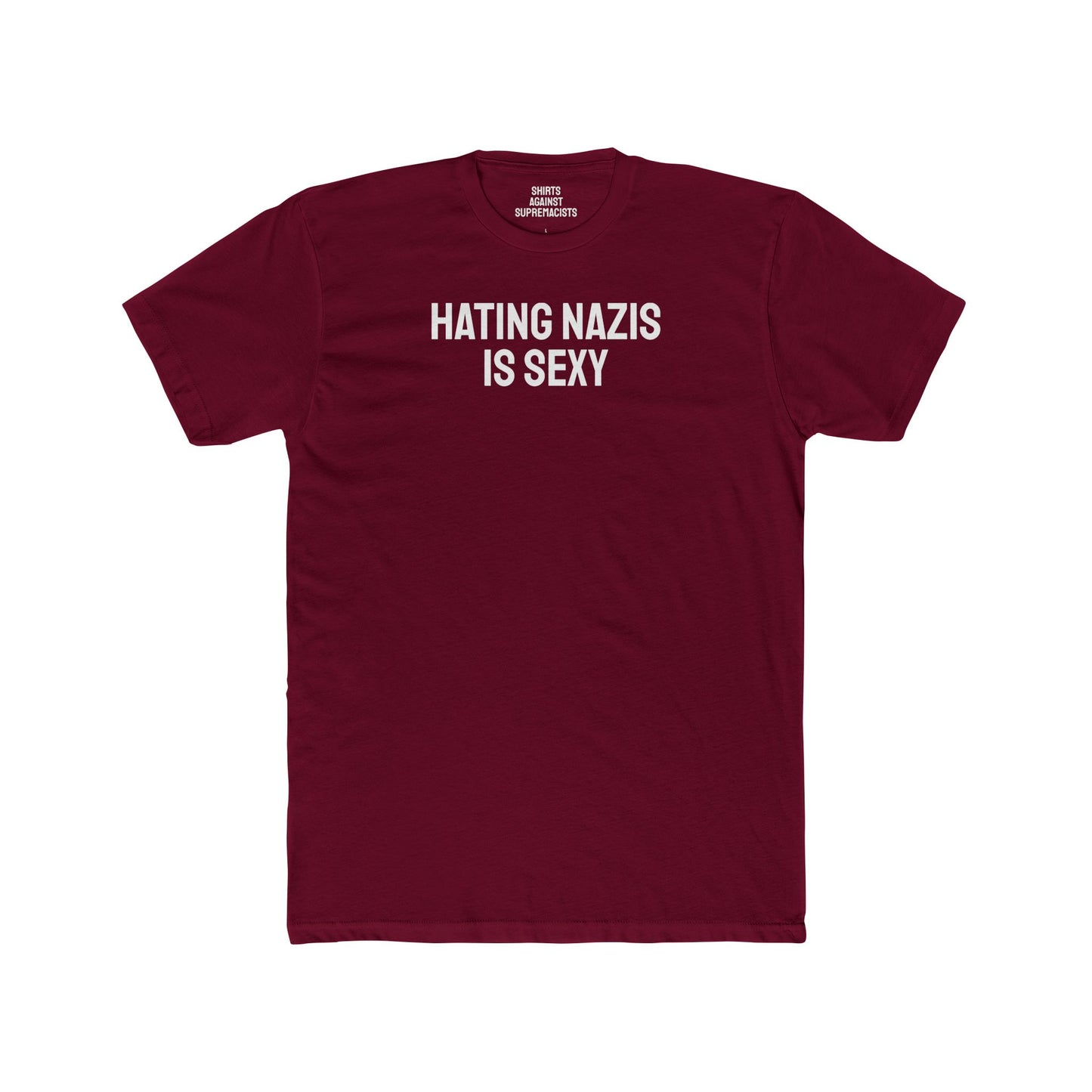 Hating Nazis Is Sexy - Unisex Cotton Crew Tee