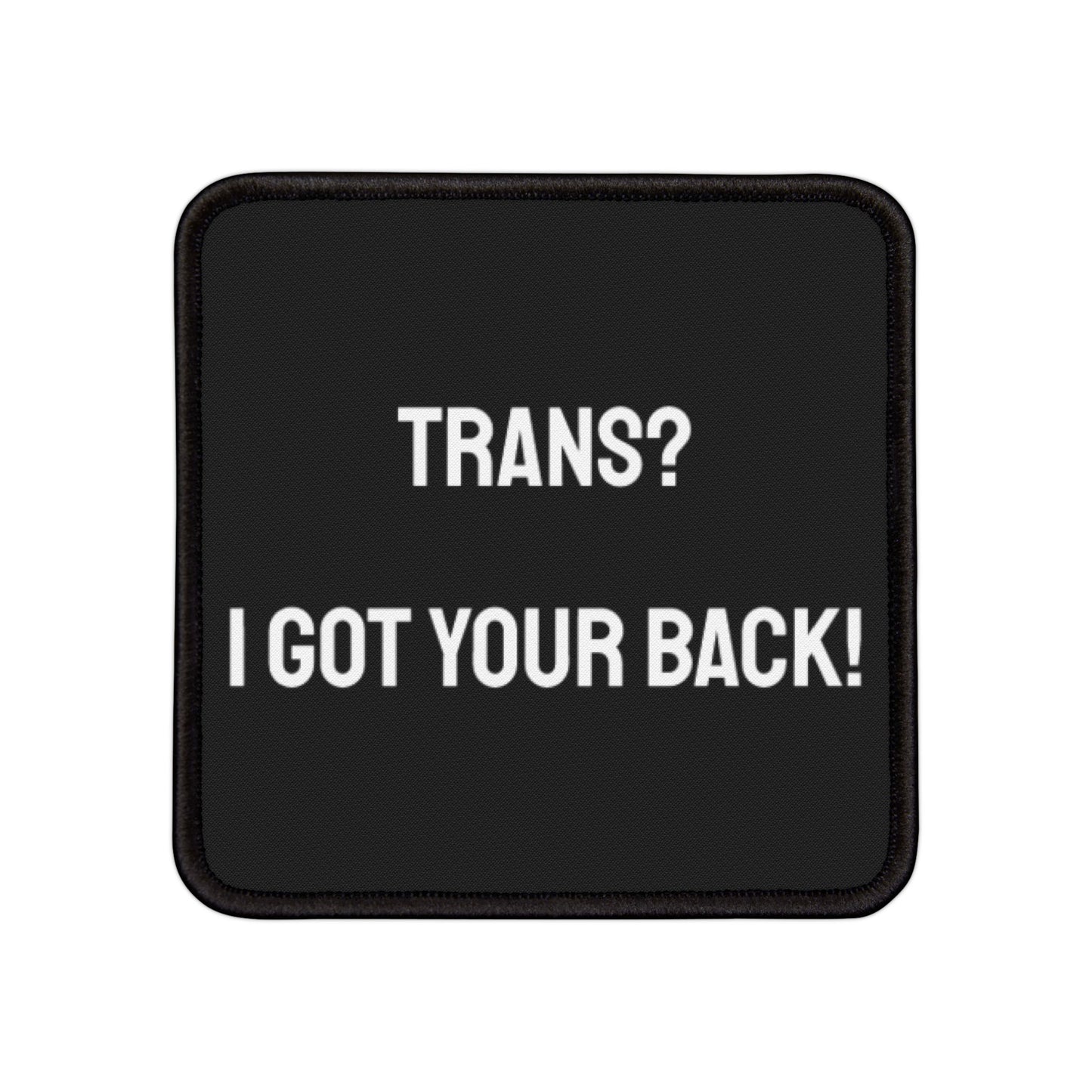 Trans? Got Your Back! - Iron-On Patch