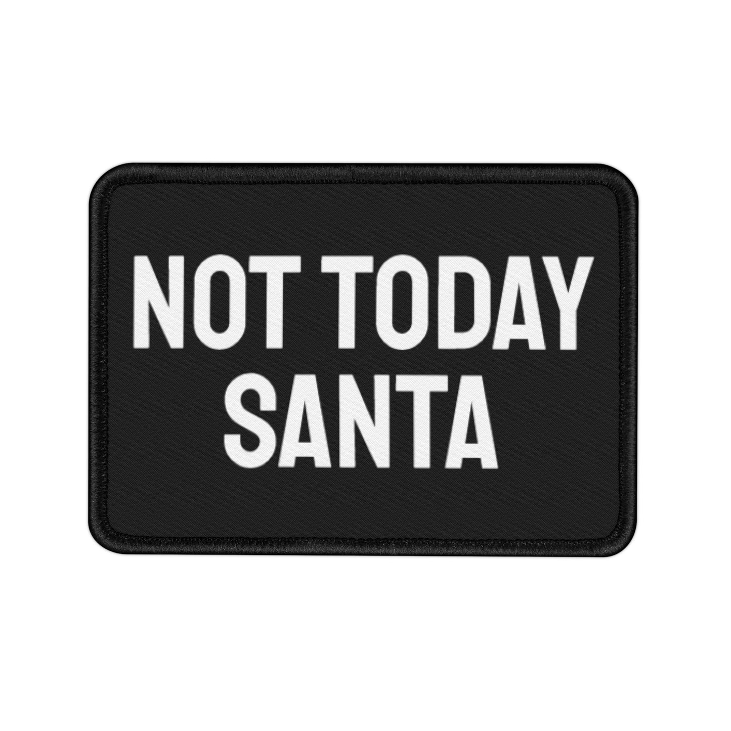 Not Today Santa - Iron-On Patch