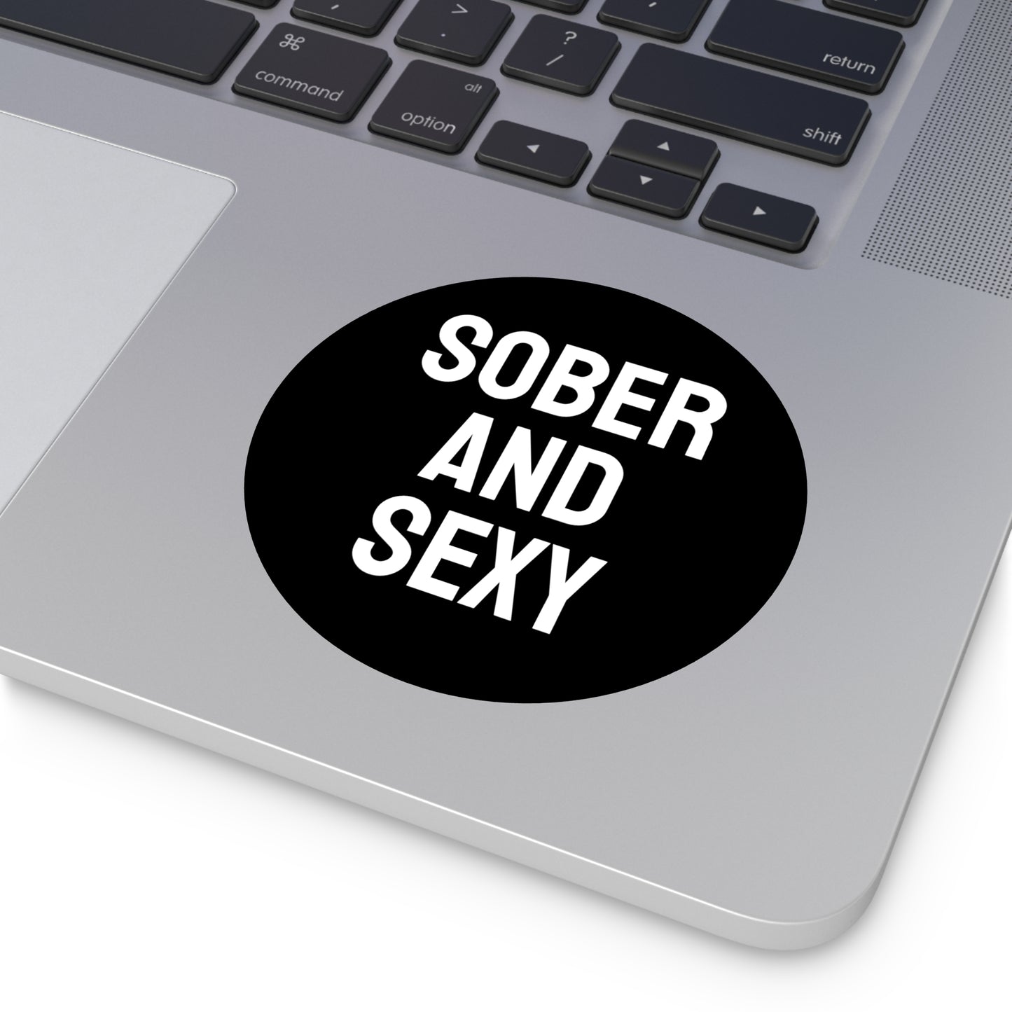 Sober And Sexy - Round Vinyl Stickers
