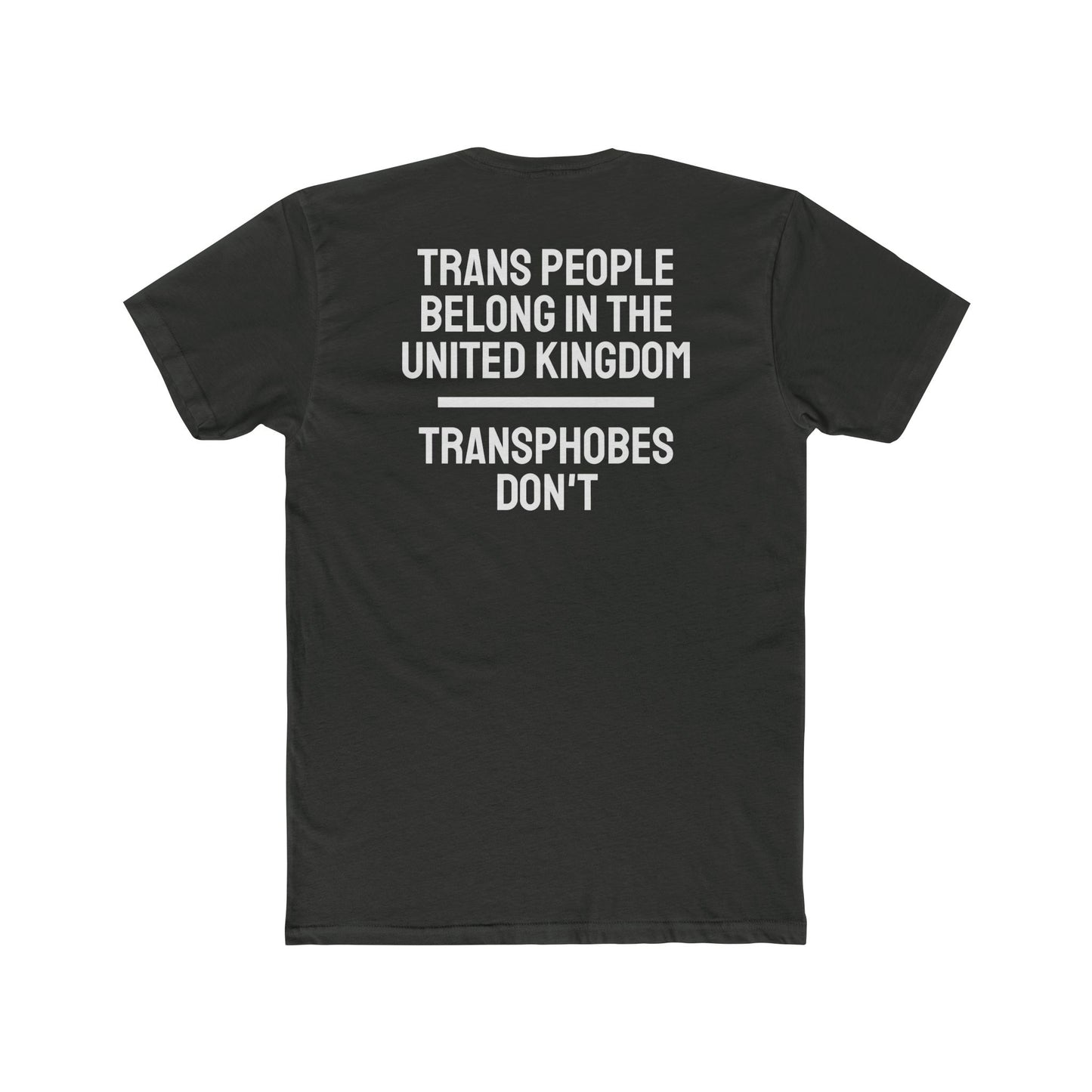 Trans People Belong In The United Kingdom Transphobes Don't - Unisex Cotton Crew Tee
