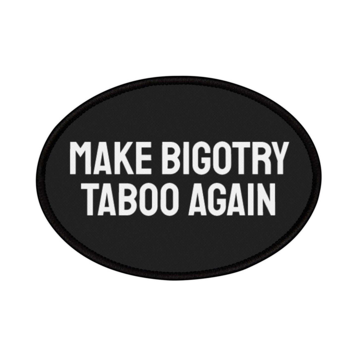 Make Bigotry Taboo Again - Iron-On Patch