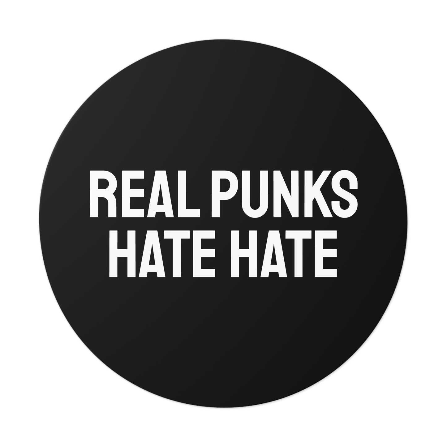 Real Punks Hate Hate - Round Vinyl Stickers